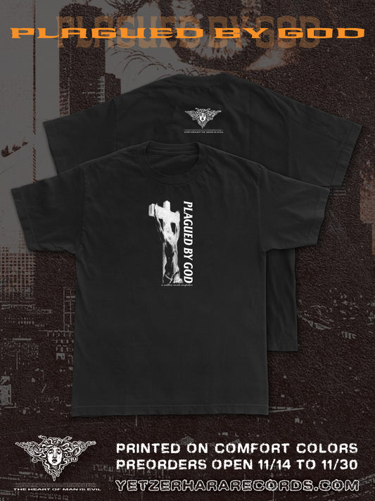 PLAGUED BY GOD SHIRT